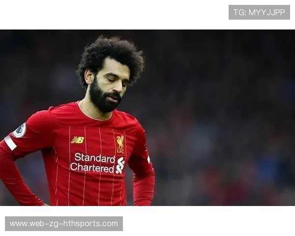 利物浦阵中风暴,萨拉赫前景堪忧